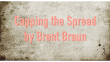 Capping The Spread by Brent