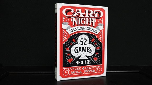 Card Night: Classic Card Games, Classic Decks And The History Behind Them by Will Roya