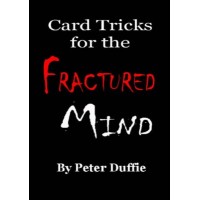 Card Tricks For The Fractured Mind by Peter Duffie
