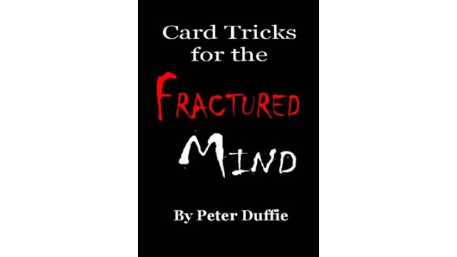 Card Tricks For The Fractured Mind by Peter Duffie