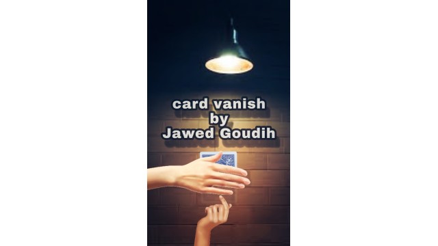 Card Vanish by Jawed Goudih