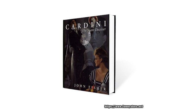 Cardini: The Suave Deceive by John Fisher And The Miracle Factory