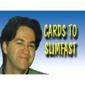 Cards To Slimfast by Carl Cloutier Cards To Slimfast by Carl Cloutier