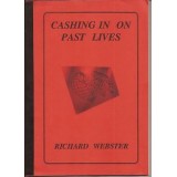 Cashing In On Past Lives by Richard Webster