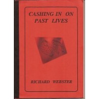 Cashing In On Past Lives by Richard Webster