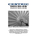 Centric Doubles by Jon Racherbaumer Centric Doubles by Jon Racherbaumer