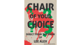 Chair Of Choice by Lee Alex