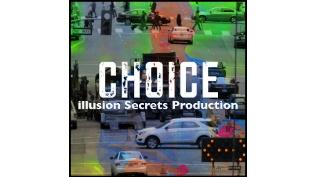 Choice by Illusion Secrets