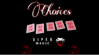 Choices by Viper Magic