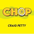 Chop 2022 by Craig Petty Chop 2022 by Craig Petty