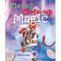 Clever Close-Up Magic by Bob Longe