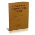 Clever New Handkerchief Tricks (1935) by Collins Pentz Clever New Handkerchief Tricks (1935) by Collins Pentz