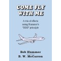 Come Fly With Me by Bob Hummer & B.W. Mccarron Come Fly With Me by Bob Hummer & B.W. Mccarron