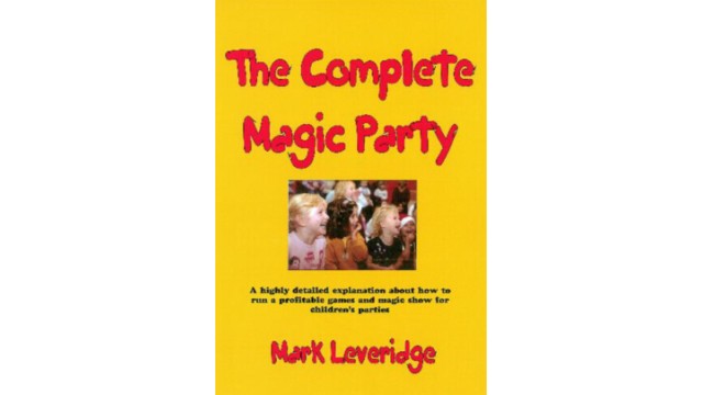 Complete Magic Party by Mark Leveridge