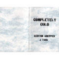 Completely Cold by Kenton Knepper Completely Cold by Kenton Knepper