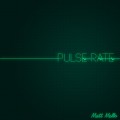 Pulse Rate by Matt Mello Pulse Rate by Matt Mello
