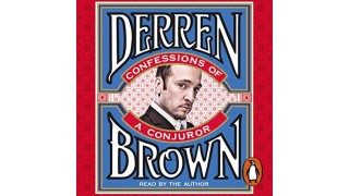 Confessions Of A Conjuror (Audiobook 2010) by Derren Brown