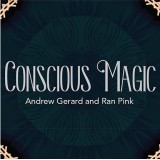 Conscious Magic Episode 1 by Ran Pink And Andrew Gerard