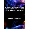Conversation As Mentalism (1-5) by Mark Elsdon Conversation As Mentalism (1-5) by Mark Elsdon