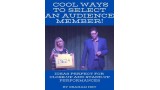 Cool Ways To Select An Audience Member by Graham Hey