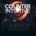 Counter Intuitive by Cameron Francis Counter Intuitive by Cameron Francis