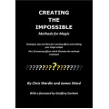 Creating The Impossible by Chris Wardle & James Ward Creating The Impossible by Chris Wardle & James Ward