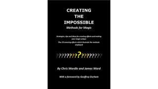 Creating The Impossible by Chris Wardle & James Ward