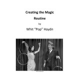 Creating The Magic Routine by Pop Haydn