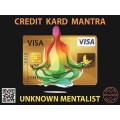 Credit Kard Mantra by Unknown Mentalist Credit Kard Mantra by Unknown Mentalist