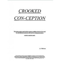 Crooked Con-Ception by Aj Melven