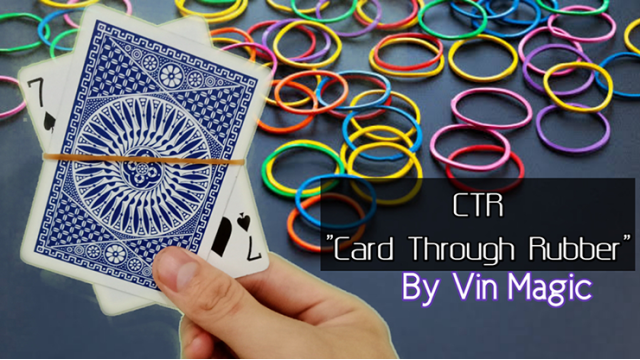 Ctr (Card Through Rubber) by Vin Magic