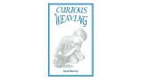 Curious Weaving by Ryan Murray