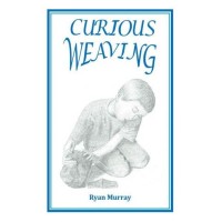 Curious Weaving by Ryan Murray