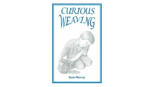 Curious Weaving by Ryan Murray