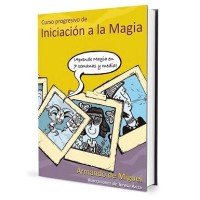 Curso Progresivo De Iniciacion A La Magia by Armando De Miguel
