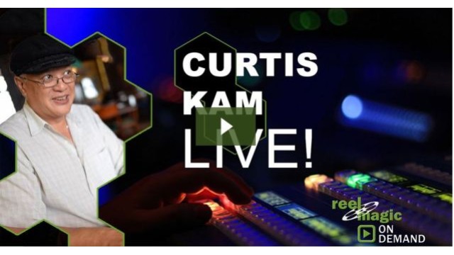 Curtis Kam Reel Magic Magazine Live