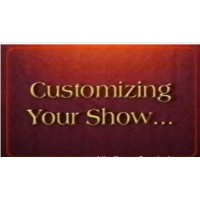 Customizing Your Show by Tony Daniels