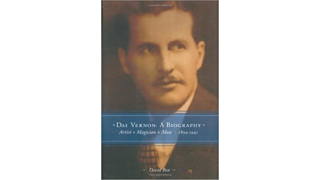 Dai Vernon: A Biography by David Ben