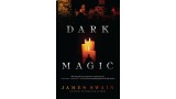 Dark Magic by James Swain