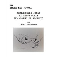 De Entre Mis Notas ... Reflexiones Sobre La Carta Doble (El Manejo De Ascanio) by Jesus Etcheverry