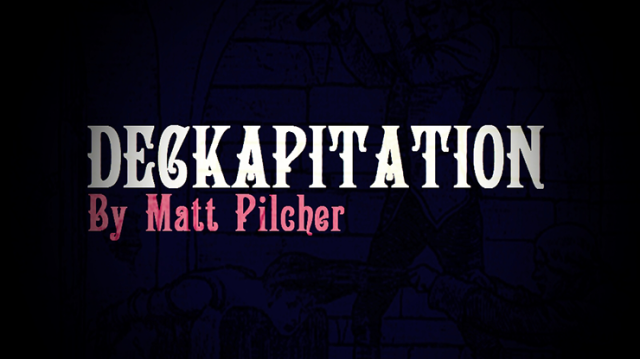 Deckapitation by Matt Pilcher