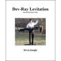 Dev-Ray Levitation by Devin Knight Dev-Ray Levitation by Devin Knight