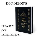 Diary Of Decision by Doc Dixon Diary Of Decision by Doc Dixon