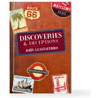Discoveries And Deceptions by John Guastaferro