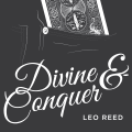 Divine and Conquer by Leo Reed Divine and Conquer by Leo Reed