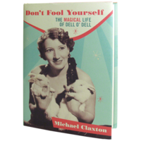 Don'T Fool Yourself: The Magical Life Of Dell O'Dell by Michael Claxton