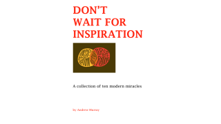 Don'T Wait For Inspiration by Andrew Murray