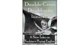 Double Cross Doubloons by Raymonde Crow