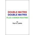 Double Matrix by Paul A. Lelekis Double Matrix by Paul A. Lelekis