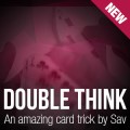 Double Think by Sav Double Think by Sav